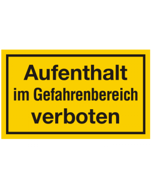 Schilder rund um´s Haus: Aufenthalt im Gefahrenbereich verboten, gelb/schwarz, 250 x 150 mm, Best. Nr. 3114