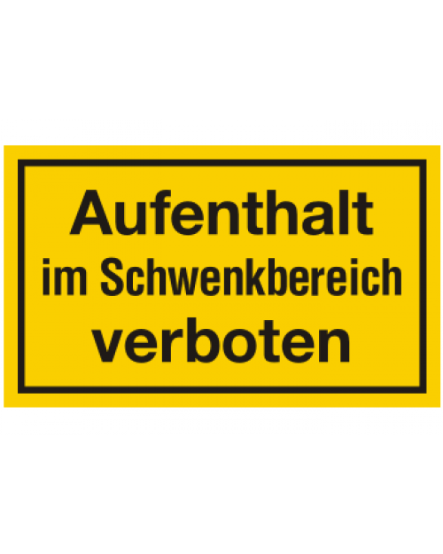 Schilder rund um´s Haus: Aufenthalt im Schwenkbereich verboten, gelb/schwarz, 250 x 150 mm, Best. Nr. 3115