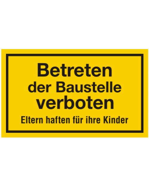 Schilder rund um´s Haus: Betreten der Baustelle verboten, gelb/schwarz, Best. Nr. 3109