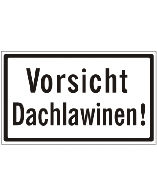 Schilder rund um´s Haus: Vorsicht Dachlawinen!, weiß/schwarz, Aluminium, geprägt, 250 x 150 mm, Best. Nr. 3104