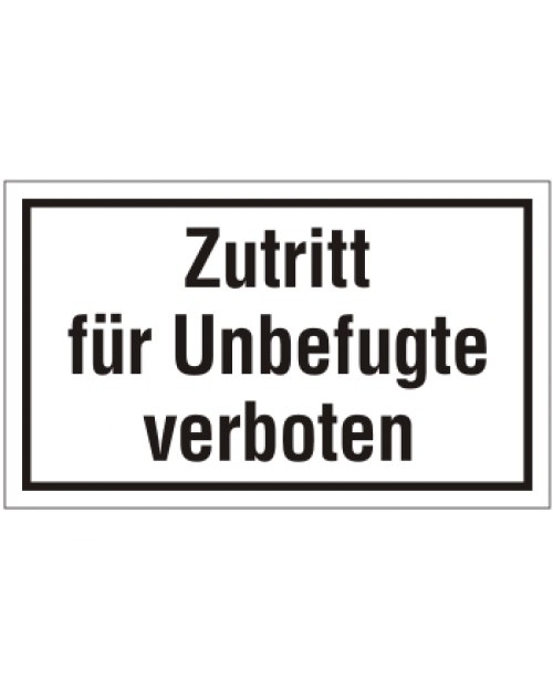 Schilder rund um´s Haus: Zutritt für Unbefugte verboten, weiß/schwarz, Kunststoff, 250 X 150 mm, Best. Nr. 3067